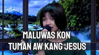 Maluwas kon tuman aw kang Jesus [upl. by Esyahc]