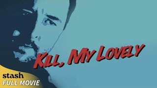 Kill My Lovely  Film Noir Thriller  Full Movie [upl. by Kancler649]