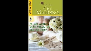 EL MILAGRO MAS GRANDE DEL MUNDO  Og Mandino fragmento [upl. by Olney186]