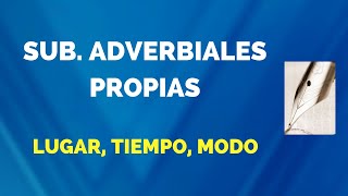 12 Sub Adverbiales propias LUGAR TIEMPO MODO [upl. by Heins496]