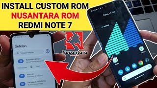 Cara Install Custom Rom Redmi Note 7 Nusantara Rom include Gapps Android 13 [upl. by Lolande995]