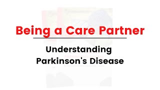 Being a Care Partner  Understanding Parkinsons Disease [upl. by Cam]