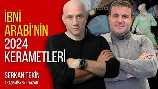 İbni Arabinin 2024 kerametleri  Serkan Tekin [upl. by Felty]