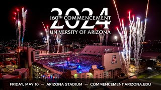 2024 The University of Arizonas 160th Commencement Ceremony [upl. by Pernell]