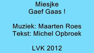 Miesjke  Gaef Gaas  LVK 2012 [upl. by Asseram786]