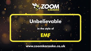 EMF  Unbelievable  Karaoke Version from Zoom Karaoke [upl. by Ioyal164]