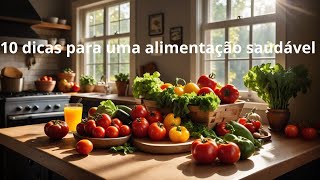 10 Dicas para uma Alimentação Saudável [upl. by Aztinaj]