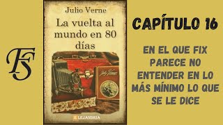 Audiolibro quotLa Vuelta al Mundo en 80 díasquot  Julio Verne  Capítulo 16 [upl. by Acissev]