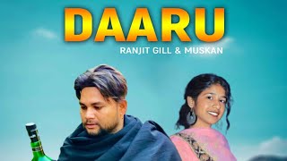 DAARU  RANJIT GILL amp MUSKAN  NEW PUNJABI SONG 2024 [upl. by Tsai]