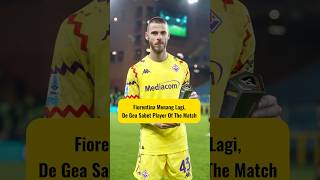 Fiorentina Menang Atas Genoa De Gea POTM [upl. by Einniw]