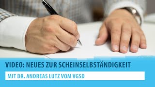 Neues zur Scheinselbständigkeit Mit Dr Andreas Lutz VGSD [upl. by Anitirhc]