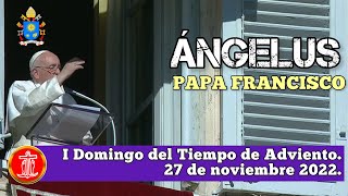 Ángelus 27 de noviembre de 2022 Papa Francisco [upl. by Zeret]