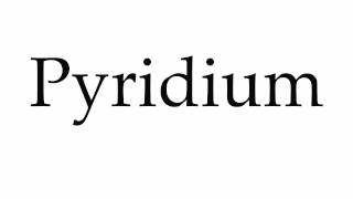 How to Pronounce Pyridium [upl. by Esila]