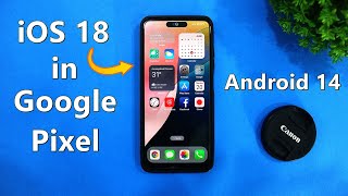 Convert Google Pixel into iOS 18 Without Root amp No Apk  Android 14 [upl. by Brill]