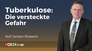 Tuberkulose Die stille Gefahr in unserer Mitte  Arzt Rolf JansenRosseck  Unter der Lupe  QS24 [upl. by Inattyrb]