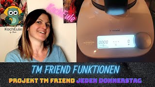 Der Thermomix Friend und seine Funktionen  Projekt TM Friend  Thermomix TM6 TM5 [upl. by Ulland]