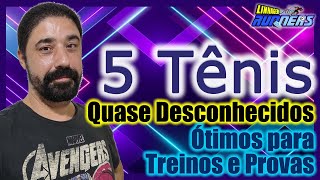 5 TÊNIS QUASE DESCONHECIDOS ÓTIMOS PARA TREINOS E PROVAS [upl. by Sukramaj]