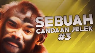 Sebuah Candaan Jelek 3 [upl. by Aimahc]