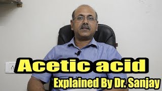 Acetic Acid Explained By DrSanjay [upl. by Ronda]