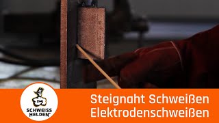 3 Heldenlektion  Das Schweißen einer Steignaht Elektrodenschweißen [upl. by Etessil]