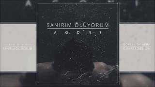 Agoni  Sanırım Ölüyorum 2017 [upl. by Brentt61]