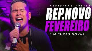 KAELZINHO FERRAZ FEVEREIRO 2024  REPERTÃ“RIO NOVO  MÃšSICAS NOVAS  CD DE CARNAVAL [upl. by Seward]