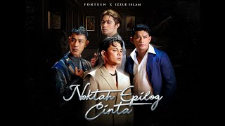 Forteen x Izzue Islam  Noktah Epilog Cinta Official Music Video [upl. by Sergius]