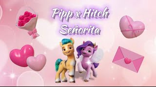 Pipp x Hitch Song Señorita Mlp gen 5 [upl. by Jordain788]