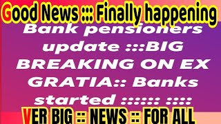 BANK PENSIONERS  FORGET EXGRATIA  RBI PATTERN  GET READY  BIG CLAIM [upl. by Town]