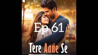 TERE AANE SE POCKET FM EPISODE 61 [upl. by Tisman955]