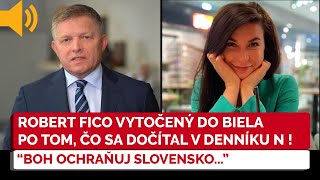 Robert Fico vytočený do biela TOTO uverejnili v denníku N Boh ochraňuj Slovensko  SMER SD [upl. by Drolyag628]