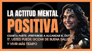 Lectura de LA ACTITUD MENTAL POSITIVA de Napoleón Hill y W Clement Stone  Parte 4 Capítulo 16 [upl. by Alysa326]