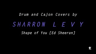 SHARRON LEVY  Shape of You Ed Sheeran Drum Cover [upl. by Teragram]