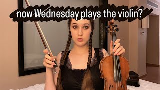 quotWednesday plays the celloquot on the VIOLIN [upl. by Hebbe]