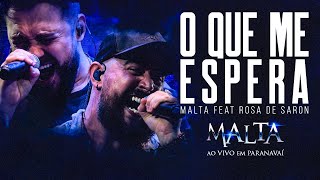 Malta feat Rosa de Saron  O Que Me Espera Ao Vivo em Paranavaí [upl. by Anuaik319]