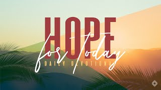 Hope for Today – January 4 2023 [upl. by Aikam]