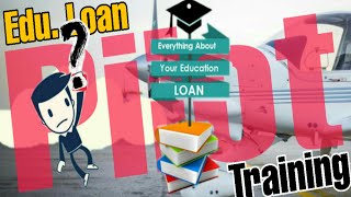 Education loan for Pilot Training Detailed Video How to apply Process Documents Banks [upl. by Brendin]