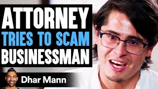 ATTORNEY Tries To SCAM Businessman Instantly Regrets It  Dhar Mann [upl. by Harri]