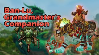 How to Get BanLu the Grandmasters Companion  New Monk Class Mount [upl. by Neelrak]