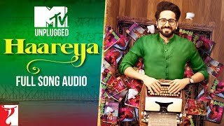 MTV Unplugged  Haareya  Full Song Audio  Meri Pyaari Bindu  Arijit Singh  SachinJigar  Priya [upl. by Shelbi]