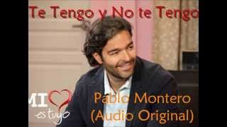 Te tengo y No te Tengo Pablo Montero [upl. by Shena]