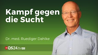 Kampf gegen die Sucht  Dr med Ruediger Dahlke  Naturmedizin  QS24 Gesundheitsfernsehen [upl. by Singer885]