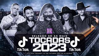 SÓ AS MAIS TOCADAS TIK TOK OUTUBRO 2023  SELEÇÃO HITS TIK TOK 2023  SÓ AS TOP TIK TOK 2023 [upl. by Yrogreg]