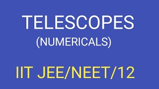 Ray optics part 28 Numericals on telescopes [upl. by Assil]