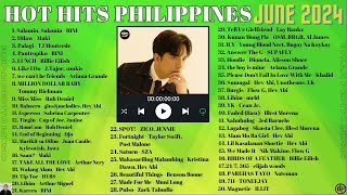 HOT HITS PHILIPPINES  JUNE 2024 UPDATED SPOTIFY PLAYLIST [upl. by Spatz]