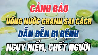 Bác Sĩ Cảnh Báo Uống Nước Chanh Sai Cách Dẫn Đến Bị Bệnh Nguy Hiểm CHẾT Người [upl. by Seugirdor]