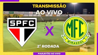 MIRASSOL X SÃO PAULO AO VIVO  2º RODADA DO PAULISTÃO AO VIVO  CAMPEONATO PAULISTA 2024 [upl. by Ozzy]