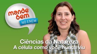 A célula como você nunca viu  Natureza  Mande Bem no ENEM [upl. by Tiernan]