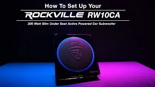 How To Set Up Your Rockville RW10CA 10quot 200 Watt Slim Low Profile Active Powered Car Subwoofer Sub [upl. by Anitsim]