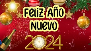 Bienvenido Año Nuevo  Mensaje Especial de Feliz año nuevo 2024  Adios año viejo [upl. by Irmo673]